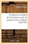 Le Brun-C, CHAMPAIGNE, Jean-Baptiste de Champaigne, Philippe de Champaigne, Le Brun-C, Lebrun... - Conferences inedites de l