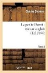 Dickens C, Charles Dickens, Dickens C, Dickens C., Dickens Charles - La petite dorrit: roman