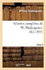 William Shakespeare, Shakespeare W, Shakespeare William - Oeuvres completes de w.