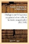 François de Fénelon, François de Fénélon, FENELON FRANCOIS, La Mothe Fenelon-F, La mothe fenelon-f, SALIGNAC DE LA MOTHE - Dialogues sur l eloquence en