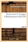 James Fenimore Cooper, Cooper J F., Cooper james fenimor, Cooper-J F., Cooper-j.f, Cooper-J F - Oeuvres de j. f. cooper. t. 12 l