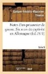 Gustave-Frédéric-Maximien Thomas, THOMAS G-F-M., Thomas-G-F-M - Notes d un prisonnier de guerre: