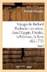 Richard Pococke, Pococke r, Pococke R., POCOCKE RICHARD, Pococke R - Voyages de richard pockocke: en