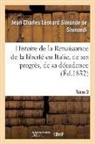 Jean Charles Léonard Simond de Sismondi, Jean Charles Léonard Simonde de Sismondi, de Sismondi-J, Sismondi (De), SISMONDI J C L S., de Sismondi-J - Histoire de la renaissance de la