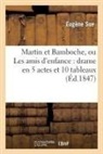 Eugene Sue, Eugène Sue, Sue Eugene, Sue-e - Martin et bamboche, ou les amis d