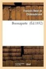 Francois-Rene De Chateaubriand, Chateaubriand F-R., François René De Chateaubriand, François-René De Chateaubriand, de Chateaubriand F R, de Chateaubriand F. R.... - Buonaparte
