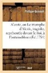Philippe Quinault, QUINAULT PHILIPPE, Quinault-p - Alceste, ou le triomphe d alcide,