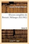 Jacques Bénigne Bossuet, Jacques-Benigne Bossuet, Jacques-Bénigne Bossuet, BOSSUET J-B., Bossuet-J B., Bossuet-j.b - Oeuvres completes de bossuet.