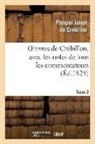 Jolyot de crebillon, Prosper Jolyot de Crébillon, Jolyot de Crebillon P, Jolyot de Crebillon P., Jolyot de Crebillon P - Oeuvres de crebillon, avec les