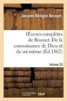 Jacques Bénigne Bossuet, Jacques-Benigne Bossuet, Jacques-Bénigne Bossuet, BOSSUET J-B., Bossuet-J B., Bossuet-j.b - Oeuvres completes de bossuet.