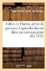 CLARIS DE FLORIAN, Claris de florian j, Claris de Florian J. P., Jean-Pierre Claris De Florian, Florian J-P., Claris de Florian J P - Fables de florian, ornee de