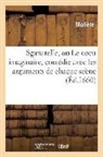 Moliere, Molière, MOLIERE (POQUELIN DI, Jean-Baptiste Molière (Poquelin Dit) - Sganarelle, ou le cocu