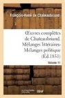 Francois Rene De Chateaubriand, Francois-Rene De Chateaubriand, Chateaubriand F-R., Francois Rene De Chateaubriand, François René De Chateaubriand, François-René De Chateaubriand... - Oeuvres completes de