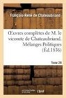 Francois Rene De Chateaubriand, Francois-Rene De Chateaubriand, Chateaubriand F-R., Francois Rene De Chateaubriand, François René De Chateaubriand, François-René De Chateaubriand... - Oeuvres completes de m. le