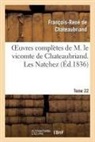 Francois Rene De Chateaubriand, Francois-Rene De Chateaubriand, Chateaubriand F-R., Francois Rene De Chateaubriand, François René De Chateaubriand, François-René De Chateaubriand... - Oeuvres completes de m. le