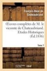 Francois Rene De Chateaubriand, Francois-Rene De Chateaubriand, Chateaubriand F-R., Francois Rene De Chateaubriand, François René De Chateaubriand, François-René De Chateaubriand... - Oeuvres completes de m. le