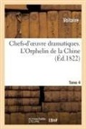 Voltaire, VOLTAIRE (AROUET DIT - Chefs d oeuvre dramatiques. tome