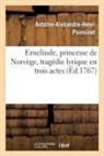 Antoine-Alexandre-Henri Poinsinet, POINSINET A-A-H., Poinsinet-A-A-H, Michel-Jean Sedaine - Ernelinde, princesse de norvege,