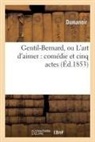 Clairville, Dumanoir - Gentil bernard, ou l art d aimer: