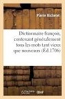 Pierre Richelet, RICHELET PIERRE, Richelet-p - Dictionnaire francois, contenant
