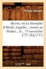 Philippe Quinault, Quinault p, QUINAULT PHILIPPE - Alceste, ou le triomphe d alcide,