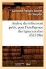 L Hospital G F A, Guillaume Francois A. de L'Hospital, Guillaume-Francois-Antoin de l'Hospital, Guillaume-François-Antoin de l'Hospital, Guillaume-François-Antoine de l'Hospital, L hospital g f a... - Analyse des infiniment petits,