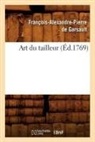 Francois Alexandre De Garsault, Francois-Alexandre Pierre de Garsault, François-Alexandre Pierre de Garsault, De garsault f, Garsault (De), Francois-Alexandre Pierre Garsault (de)... - Art du tailleur ed.1769