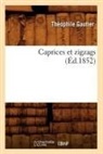 Gautier, Theophile Gautier, Théophile Gautier, Gautier t, Gautier Theophile - Caprices et zigzags ed.1852