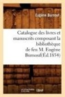 Burnouf, Eugene Burnouf, Eugène Burnouf, Burnouf e, BURNOUF EUGENE - Catalogue des livres et