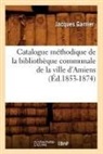 Jacques Garnier, Garnier j, GARNIER JACQUES - Catalogue methodique de la