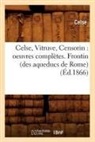 Celse - Celse, vitruve, censorin: oeuvres