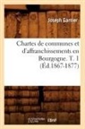 Gabbriel Breunot, BREUNOT GABBRIEL, Jacques Garnier, Joseph Garnier, Garnier j - Chartes de communes et d