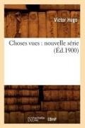 Victor Hugo, Hugo v, Hugo Victor - Choses vues: nouvelle serie ed.1900
