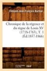 BARBIER, Edmond Jean-Francois Barbier, Edmond-Jean-Francois Barbier, Edmond-Jean-François Barbier, Barbier e j f, BARBIER E-J-F. - Chronique de la regence et du