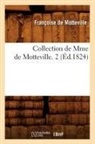 Francoise De Motteville, Françoise De Motteville, De motteville f, de Motteville F., de Motteville F., Motteville (De)... - Collection de mme de motteville.