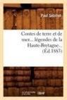 Sebillot P., Paul Sa(c)Billot, Paul Sebillot, Paul Sébillot, Sebillot p, Sebillot P.... - Contes de terre et de mer,