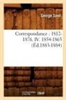 George Sand, Sand g, Sand George - Correspondance: 1812 1876. iv.