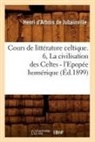 Arbois de jubainvill, Henri D' Arbois De Jubainville, Henri Arbois De Jubainville (D'), D arbois de jubainvi, D. Arbois de Jubainville H., Henri d'Arbois de Jubainville... - Cours de litterature celtique. 6,