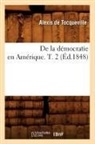 Baconniere de Salverte A., Baconniere de salver, Baconniere de Salverte a, Baconniere de Salverte a., Alexis de Tocqueville, Alexis de Tocqueville... - De la democratie en amerique. t.