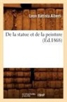 Baconniere de Salverte A., Leon Battista Alberti, ALBERTI L B., ALBERTI LEON BATTIST, Baconniere de salver, Baconniere de Salverte a... - De la statue et de la peinture