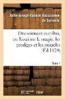 Baconniere de Salverte A., Baconnia]re De Salverte, Baconniere de salver, Anne-Joseph-Euse Baconniere de Salverte, Baconniere de Salverte a., Anne-Joseph-Eusebe Baconniere Salverte... - Des sciences occultes, ou essai