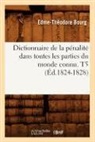Bourg, Edme-Theodore Bourg, Edme-Théodore Bourg, Bourg e t, Bourg E. T., BOURG EDME-THEODORE... - Dictionnaire de la penalite dans