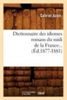 Gabriel Azaas, Gabriel Azais, Gabriel Azaïs, Azais g, Azais G., AZAIS GABRIEL... - Dictionnaire des idiomes romans