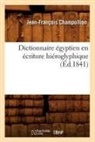 CHAMPOLLION, Jean-Francois Champollion, Jean-François Champollion, Champollion j f, CHAMPOLLION J-F. - Dictionnaire egyptien en ecriture