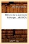 Cellerier, Jacob Elisee Cellerier, Jacob Élisée Cellerier, Jacob Elisee Jr. Cellerier, Cellerier j e, CELLERIER J E.... - Elemens de la grammaire hebraique
