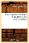 Sans Auteur, Collectif, Sans Auteur, XXX - Encyclopedie catholique. t. 10, d