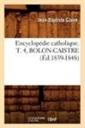 Sans Auteur, Collectif, Sans Auteur, XXX - Encyclopedie catholique. t. 4,