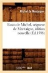 Michel De Montaigne, De montaigne m, Michel Montaigne, Michel De Montaigne, MONTAIGNE (EYQUEM DE, Michel Montaigne (Eyquem De) - Essais de michel, seigneur de
