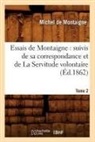 Michel De Montaigne, De montaigne m, Michel Montaigne, Michel De Montaigne, MONTAIGNE (EYQUEM DE, Michel Montaigne (Eyquem De) - Essais de montaigne: suivis de sa