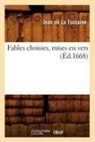 Jean De La Fontaine, de la Fontaine J, Jean de La Fontaine, Jean La Fontaine (De), LA FONTAINE JEAN - Fables choisies, mises en vers